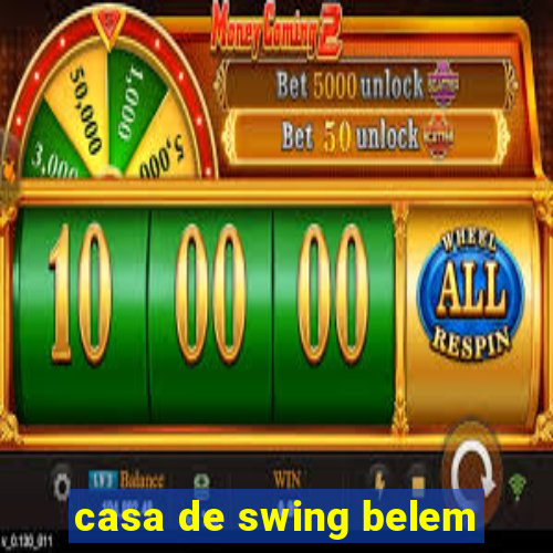 casa de swing belem